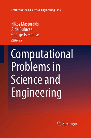 Nikos Mastorakis, Aida Bulucea, George Tsekouras - Computational Problems in Science and Engineering, Häftad