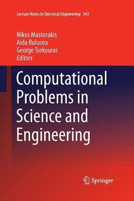Nikos Mastorakis, Aida Bulucea, George Tsekouras - Computational Problems in Science and Engineering, Häftad