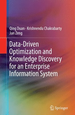 Data-Driven Optimization and Knowledge Discovery for an Enterprise Information System 1