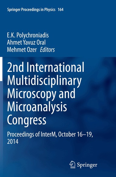 E.K. Polychroniadis, Ahmet Yavuz Oral, Mehmet Ozer - 2nd International Multidisciplinary Microscopy and Microanalysis Congress, Häftad