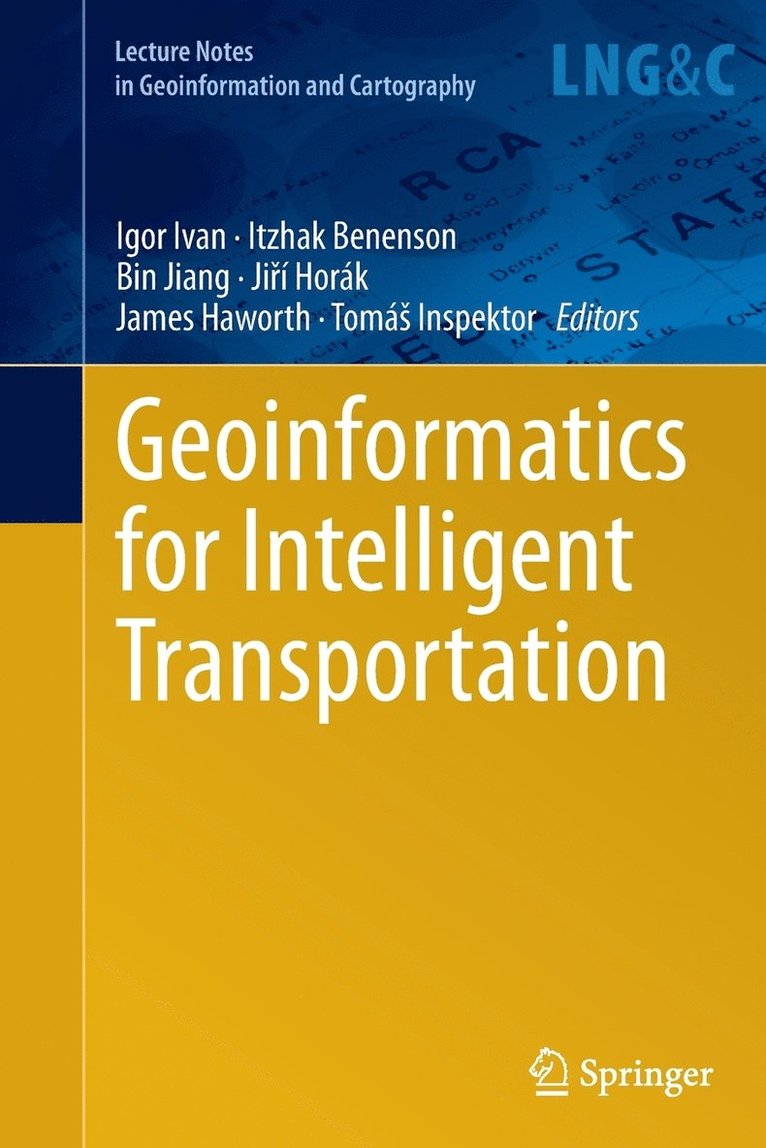 Igor Ivan, Itzhak Benenson, Bin Jiang, Jiří Horák, James Haworth, Tomáš Inspektor, Tomá¿ Inspektor, Ji¿í Horák - Geoinformatics for Intelligent Transportation, Häftad