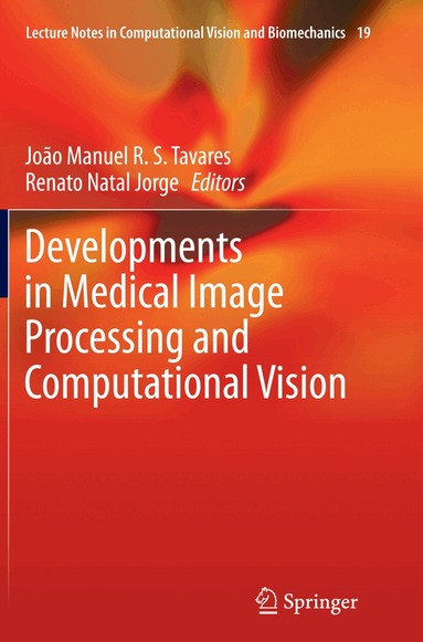 João Manuel R. S. Tavares, Renato Natal Jorge - Developments in Medical Image Processing and Computational Vision, Häftad