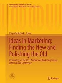 bokomslag Ideas in Marketing: Finding the New and Polishing the Old