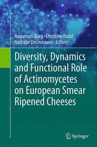 bokomslag Diversity, Dynamics and Functional Role of Actinomycetes on European Smear Ripened Cheeses