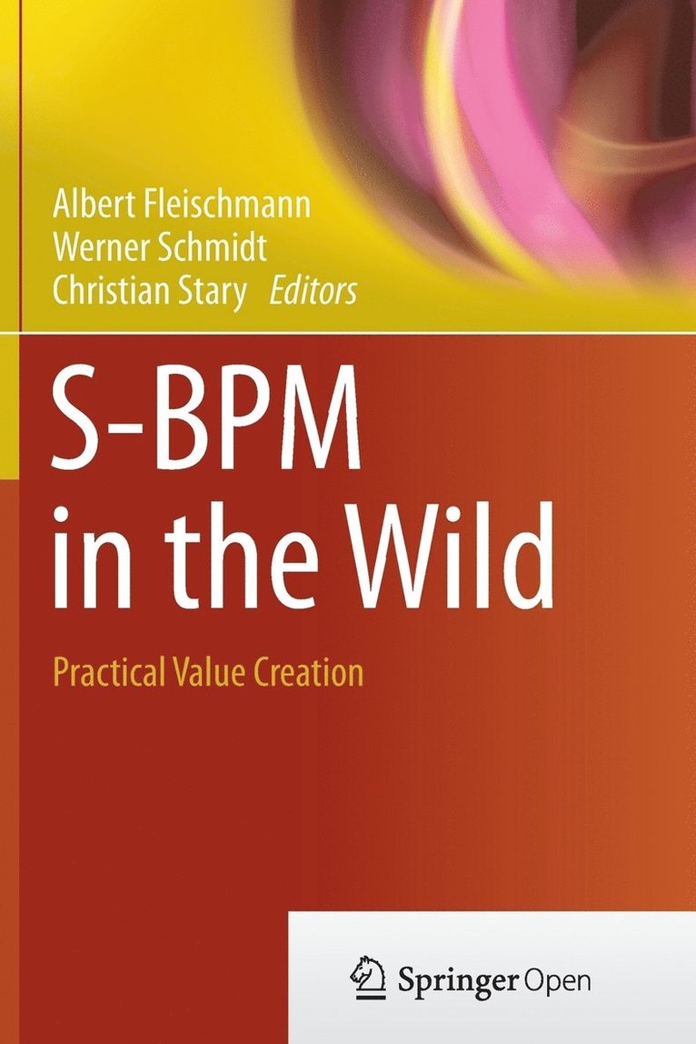 Albert Fleischmann, Werner Schmidt, Christian Stary - S-BPM in the Wild, Häftad