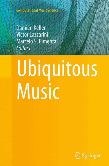 Damián Keller, Victor Lazzarini, Marcelo S. Pimenta - Ubiquitous Music, Häftad