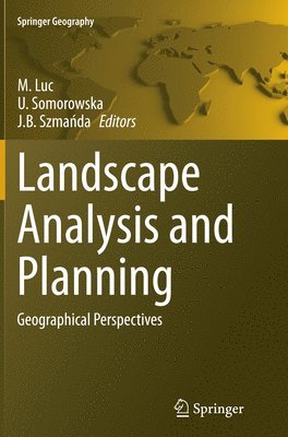 M. Luc, U. Somorowska, J.B. Szmańda, J. B. Szma¿da - Landscape Analysis and Planning, Häftad