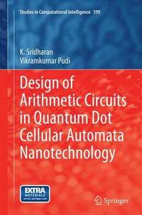 bokomslag Design of Arithmetic Circuits in Quantum Dot Cellular Automata Nanotechnology