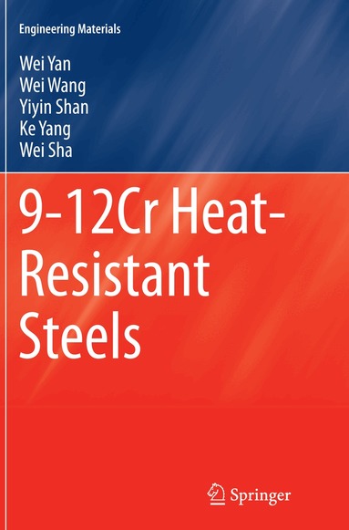 Wei Yan, Wei Wang, Yiyin Shan, Ke Yang, Wei Sha - 9-12Cr Heat-Resistant Steels, Häftad