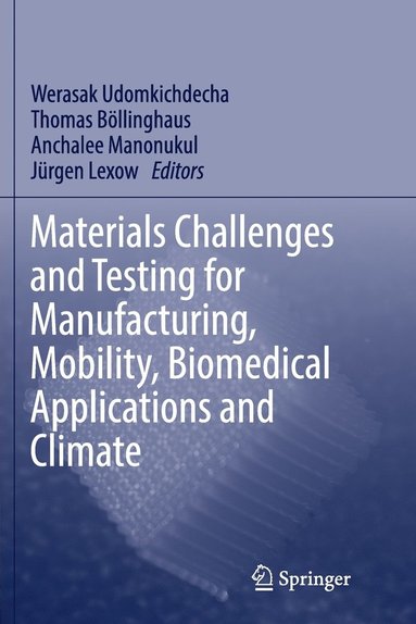 bokomslag Materials Challenges and Testing for Manufacturing, Mobility, Biomedical Applications and Climate