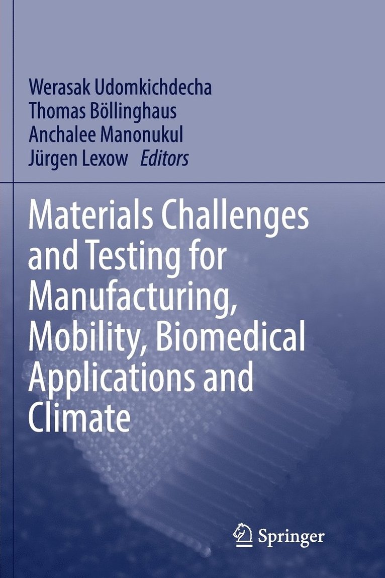 Materials Challenges and Testing for Manufacturing, Mobility, Biomedical Applications and Climate 1