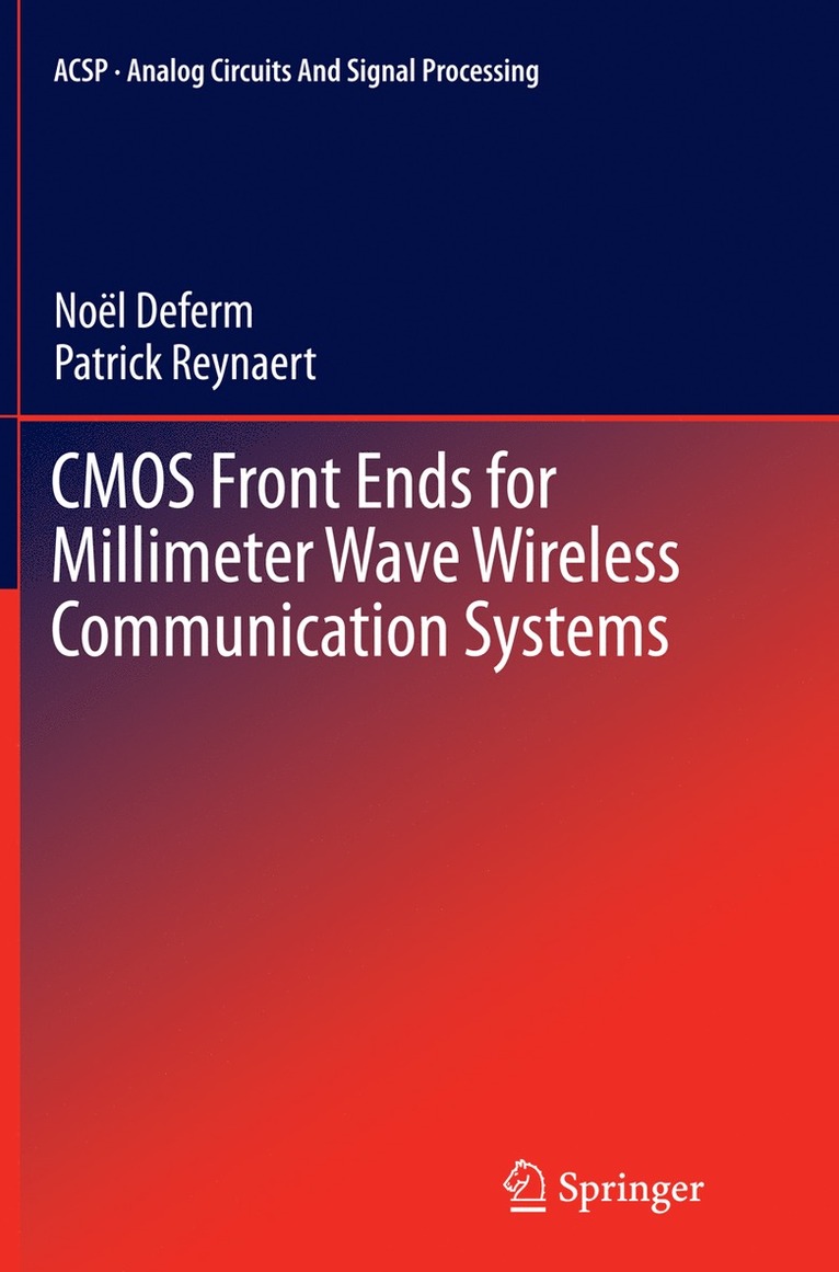 Noël Deferm, Patrick Reynaert, Patrick Deferm, Noël - CMOS Front Ends for Millimeter Wave Wireless Communication Systems, Häftad