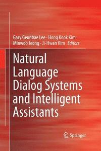 bokomslag Natural Language Dialog Systems and Intelligent Assistants