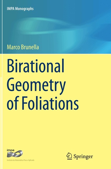 Marco Brunella - Birational Geometry of Foliations, Häftad
