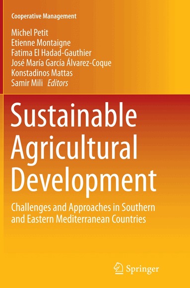Michel Petit, Etienne Montaigne, Fatima El Hadad-Gauthier, José María García Álvarez-Coque, Konstadinos Mattas, Samir Mili - Sustainable Agricultural Development, Häftad