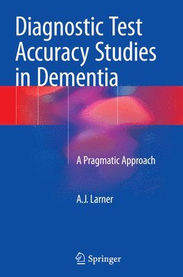 Diagnostic Test Accuracy Studies in Dementia 1