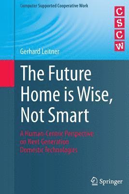 The Future Home is Wise, Not Smart 1