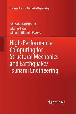 Shinobu Yoshimura, Muneo Hori, Makoto Ohsaki - High-Performance Computing for Structural Mechanics and Earthquake/Tsunami Engineering, Häftad
