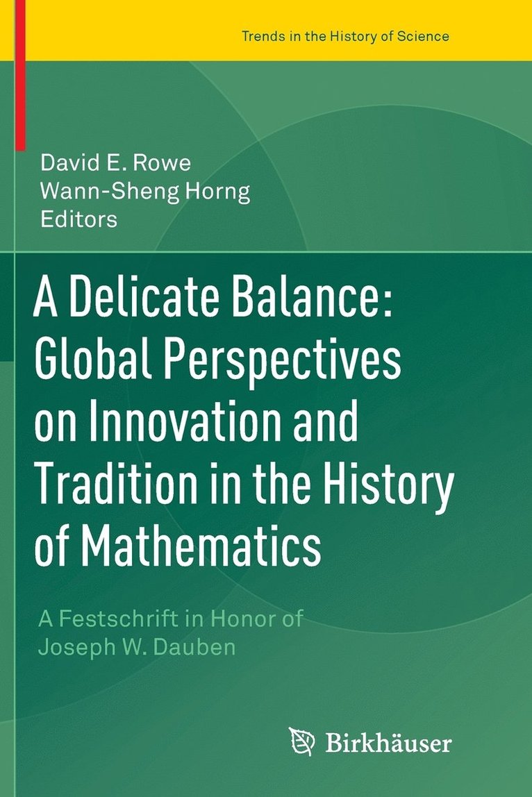 A Delicate Balance: Global Perspectives on Innovation and Tradition in the History of Mathematics 1