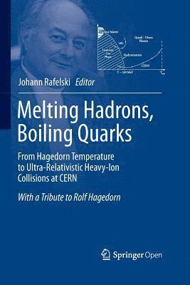 Melting Hadrons, Boiling Quarks - From Hagedorn Temperature to Ultra-Relativistic Heavy-Ion Collisions at CERN 1