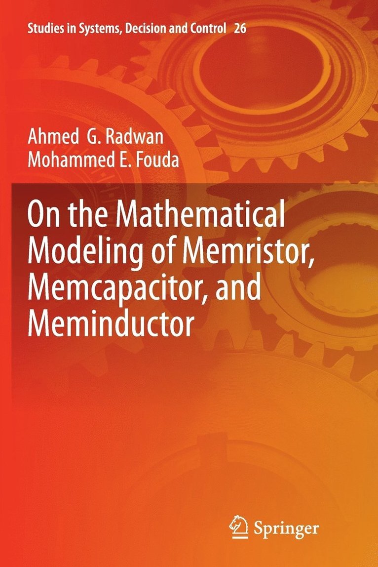 Ahmed G. Radwan, Mohammed E. Fouda - On the Mathematical Modeling of Memristor, Memcapacitor, and Meminductor, Häftad