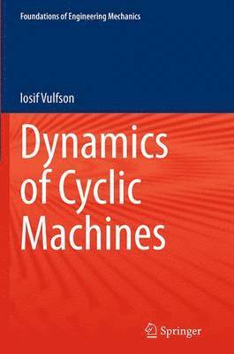 Iosif Vulfson - Dynamics of Cyclic Machines, Häftad