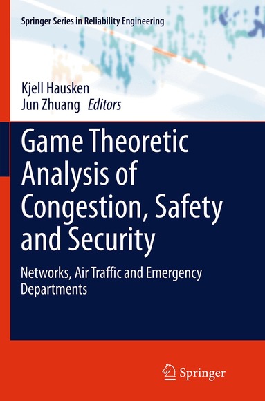 Kjell Hausken, Jun Zhuang - Game Theoretic Analysis of Congestion, Safety and Security, Häftad