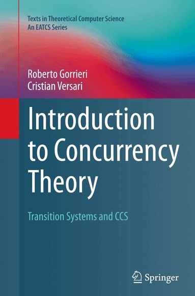 Roberto Gorrieri, Cristian Versari - Introduction to Concurrency Theory, Häftad