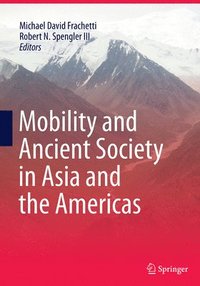 bokomslag Mobility and Ancient Society in Asia and the Americas