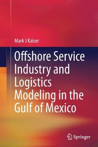 bokomslag Offshore Service Industry and Logistics Modeling in the Gulf of Mexico