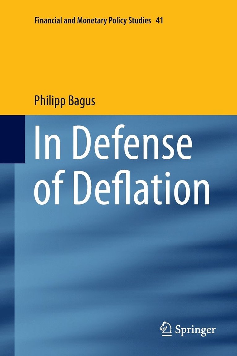 Philipp Bagus - In Defense of Deflation, Häftad