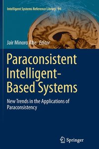 bokomslag Paraconsistent Intelligent-Based Systems