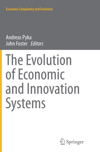 Andreas Pyka, John Foster - Evolution of Economic and Innovation Systems, Häftad