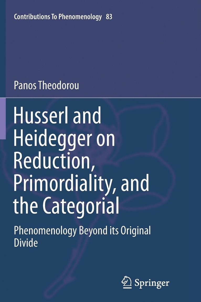 Husserl and Heidegger on Reduction, Primordiality, and the Categorial