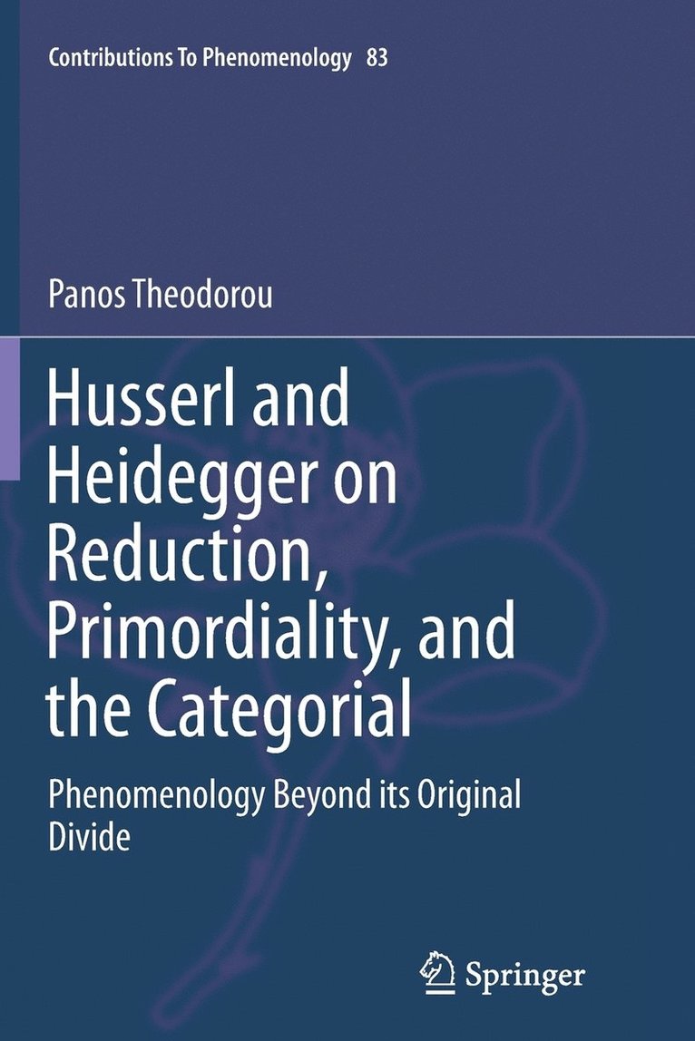 Husserl and Heidegger on Reduction, Primordiality, and the Categorial 1