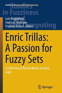 bokomslag Enric Trillas: A Passion for Fuzzy Sets