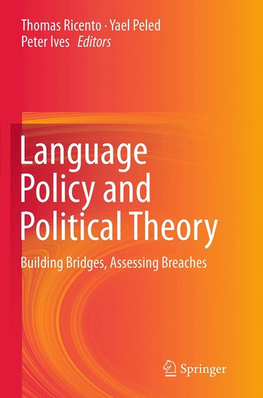 Thomas Ricento, Yael Peled, Peter Ives - Language Policy and Political Theory, Häftad