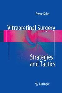 bokomslag Vitreoretinal Surgery: Strategies and Tactics