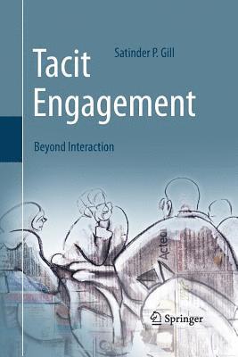 Satinder P. Gill - Tacit Engagement, Häftad