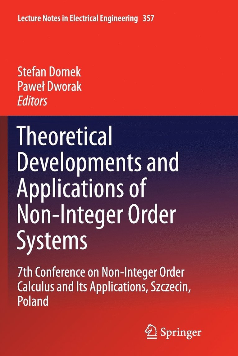 Stefan Domek, Paweł Dworak, Pawel Dworak - Theoretical Developments and Applications of Non-Integer Order Systems, Häftad