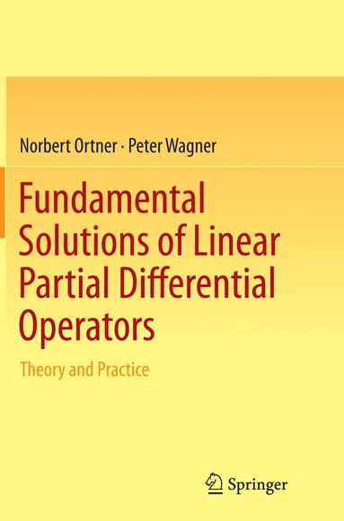 Norbert Ortner, Peter Wagner - Fundamental Solutions of Linear Partial Differential Operators, Häftad