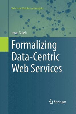 Formalizing Data-Centric Web Services 1