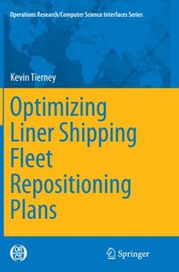 bokomslag Optimizing Liner Shipping Fleet Repositioning Plans