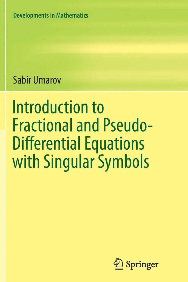 Introduction to Fractional and Pseudo-Differential Equations with Singular Symbols