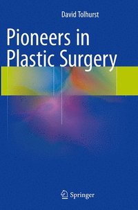 bokomslag Pioneers in Plastic Surgery