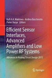 bokomslag Efficient Sensor Interfaces, Advanced Amplifiers and Low Power RF Systems