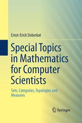 Special Topics in Mathematics for Computer Scientists 1