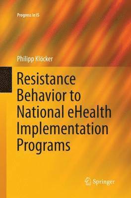 bokomslag Resistance Behavior to National eHealth Implementation Programs