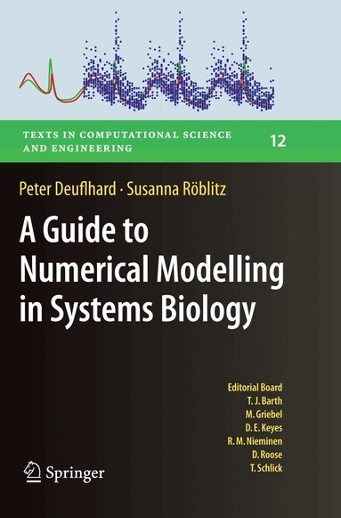 Peter Deuflhard, Susanna Röblitz - Guide to Numerical Modelling in Systems Biology, Häftad