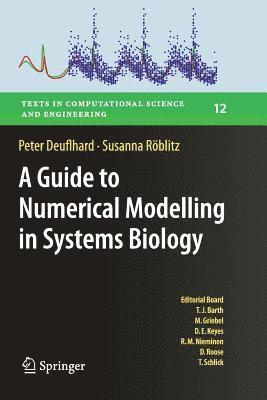 A Guide to Numerical Modelling in Systems Biology 1